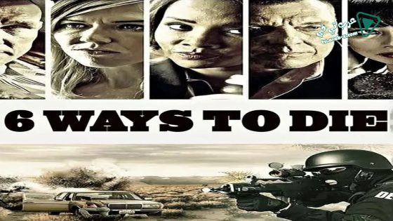 فيلم 6 Ways to Die 2015 مترجم